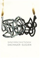 Norbert Göttler, Horst Thürheimer - Dachauer Elegien