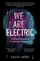 Sally Adee - We Are Electric