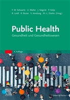 Volker Amelung, Reinhard Busse, Marie-Luise Dierks, Petra Kolip, Reiner Leidl, Friedrich Wilhelm Schwartz... - Public Health