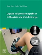 Dieter Rixen, Yücel, Nedim Yücel - Digitale Volumentomografie in Orthopädie und Unfallchirurgie