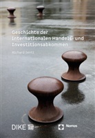 Richard Senti - Geschichte der internationalen Handels- und Investitionsabkommen