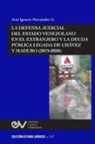 José Ignacio Hernández G. - LA DEFENSA JUDICIAL DEL ESTADO VENEZOLANO EN EL EXTRANJERO Y LA DEUDA PÚBLICA LEGADA DE CHÁVEZ Y MADURO (2019-2020)