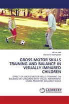 Maneesha Deshpande, REVA JANI - GROSS MOTOR SKILLS TRAINING AND BALANCE IN VISUALLY IMPAIRED CHILDREN