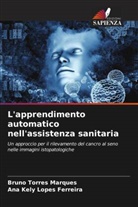 Ana Kely Lopes Ferreira, Bruno Torres Marques - L'apprendimento automatico nell'assistenza sanitaria