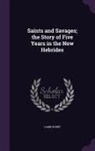 Bobby Lamb - Saints and Savages; The Story of Five Years in the New Hebrides