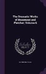 Francis Beaumont - The Dramatic Works of Beaumont and Fletcher; Volume 6