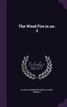 Alonzo Kimball, Francis Hopkinson Smith - The Wood Fire in No. 3