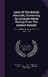 John Berkenhout, John Campbell, Henry Redhead Yorke - Lives of the British Admirals, Containing an Accurate Naval History from the Earliest Periods: The Naval History Continued to the Year 1779