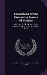 Charles French, Victoria Dept of Agriculture - A Handbook of the Destructive Insects of Victoria: With Notes on the Methods to Be Adopted to Check and Extirpate Them, Volume 1