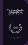 Henry Nelson Coleridge, Samuel Taylor Coleridge - The Literary Remains of Samuel Taylor Coleridge Volume 3