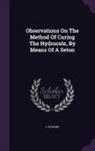 J. Howard - Observations On The Method Of Curing The Hydrocele, By Means Of A Seton