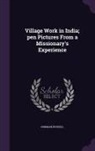 Norman Russell - Village Work in India; Pen Pictures from a Missionary's Experience