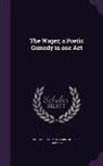Barrett Harper Clark, Giuseppe Giacosa - The Wager; A Poetic Comedy in One Act