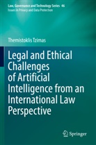 Themistoklis Tzimas - Legal and Ethical Challenges of Artificial Intelligence from an International Law Perspective