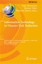 Yuko Murayama, Dimiter Velev, Plamena Zlateva - Information Technology in Disaster Risk Reduction