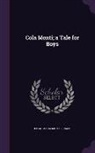Dinah Maria Mulock Craik - Cola Monti; A Tale for Boys