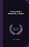 Thomas Campbell - Poems, with a Memoir by C. Rogers