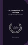 Thomas Heywood - The Fair Maid of the Exchange: A Comedy. Fortune by Land and Sea
