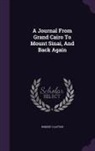 Robert Clayton - A Journal from Grand Cairo to Mount Sinai, and Back Again