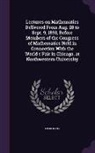 Felix Klein, Félix Klein - Lectures on Mathematics Delivered from Aug. 28 to Sept. 9, 1893, Before Members of the Congress of Mathematics Held in Connection with the World's Fai