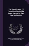 Turner Ralph R, United States Coast Guard Oceanographi - The Significance Of Color Banding In The Upper Layers Of Kara Sea Sediments