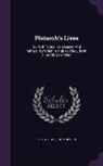 John Dryden, Plutarch, Plutarchus - Plutarch's Lives: Tr., with Notes from Dacier and Others. to Which Is Prefix'd the Life of Plutarch, by Dryden