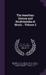 Edward Dickinson, Arthur Foote, Josephine Thrall - The American History and Encyclopedia of Music .. Volume 2