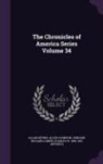Allen Johnson, Gerhard Richard Lomer, Allan Nevins - The Chronicles of America Series Volume 34