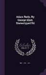 Mary Ann Evans - Adam Bede, By George Eliot. Stereotyped Ed