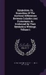 Johann Adam Mohler, Johann Adam Möhler, James Burton Robertson - Symbolism, Or, Exposition of the Doctrinal Differences Between Catholics and Protestants, as Evidenced by Their Symbolical Writings, Volume 1