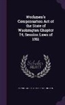 Frank Harris Hitchcock, Washington, Booker Washington - Workmen's Compensation Act of the State of Washington Chapter 74, Session Laws of 1911
