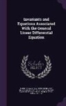 Francois Arago, François Arago, Julius Berend Cohen, Joseph Louis Gay-Lussac - Invariants and Equations Associated with the General Linear Differential Equation