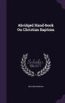 Richard Ingram - Abridged Hand-Book on Christian Baptism