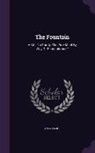 Anonymous - The Fountain: A Gift: To Stir Up the Pure Mind by Way of Remembrance