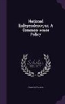 Francis Francis - National Independence; or, A Common-sense Policy