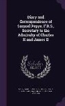 Richard Griffin Braybrooke, Samuel Pepys, John A. Smith - Diary and Correspondence of Samuel Pepys, F.R.S., Secretary to the Admiralty of Charles II and James II