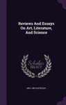 Lincoln Phelps, Mrs Lincoln Phelps - Reviews and Essays on Art, Literature, and Science