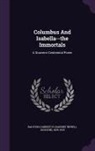 Harriet N. (Harriet Newell Jack Ralston - Columbus And Isabella--the Immortals: A Souvenir Centennial Poem