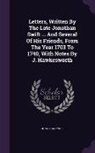 Jonathan Swift - Letters, Written By The Late Jonathan Swift ... And Several Of His Friends, From The Year 1703 To 1740, With Notes By J. Hawkesworth