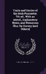William Carleton - Traits and Stories of the Irish Peasantry. 7th ed., With an Introd., Explanatory Notes, and Numerous Illus. by Harvey [and Others]