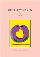 Gabrielle von Bernstorff, Gabrielle von Bernstorff-Nahat, Gabrielle von Bernstorff-Nahat - Gentle Wild Zen