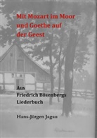 Hans-Jürgen Jagau - Mit Mozart im Moor und Goethe auf der Geest