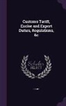 BARRY - Customs Tariff, Excise and Export Duties, Regulations, &c