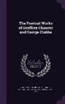Geoffrey Chaucer, George Crabbe, Thomas Wright - The Poetical Works of Geoffrey Chaucer and George Crabbe