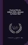 Robert Bell, Geoffrey Chaucer - Poetical Works. Edited With a Memoir by Robert Bell