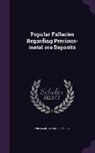 Albert Williams - Popular Fallacies Regarding Precious-metal ore Deposits