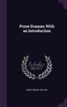 Henrik Ibsen - Prose Dramas; With an Introduction