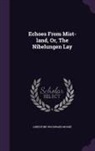 Aubertine Woodward Moore - Echoes From Mist-land, Or, The Nibelungen Lay
