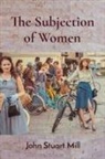 John Stuart Mill - The Subjection of Women