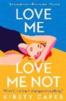 Kirsty Capes - Love Me, Love Me Not